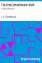 [Gutenberg 33401] • The Little Schoolmaster Mark: A Spiritual Romance
